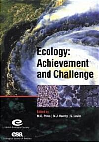Ecology: Achievement and Challenge : 41st Symposium of the British Ecological Society (Paperback)