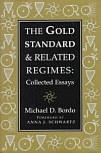 The Gold Standard and Related Regimes : Collected Essays (Hardcover)