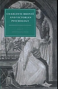 Charlotte Bronte and Victorian Psychology (Hardcover)