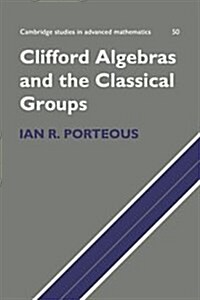 Clifford Algebras and the Classical Groups (Hardcover)