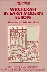 Witchcraft in Early Modern Europe : Studies in Culture and Belief (Hardcover)