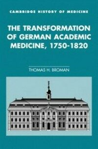 The transformation of German academic medicine, 1750-1820