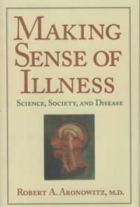 Making sense of illness : science, society, and disease