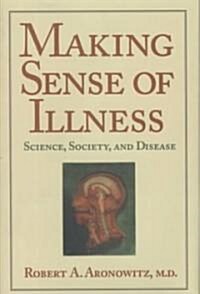 Making Sense of Illness : Science, Society and Disease (Hardcover)