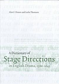 A Dictionary of Stage Directions in English Drama 1580–1642 (Hardcover)