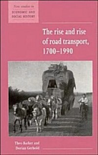 The Rise and Rise of Road Transport, 1700-1990 (Hardcover)