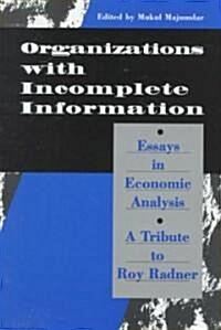 Organization with Incomplete Information : Essays in Economic Analysis: A Tribute to Roy Radner (Hardcover)