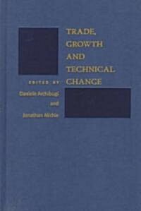 Trade, Growth and Technical Change (Hardcover)