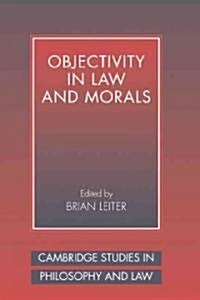 Objectivity in Law and Morals (Hardcover)
