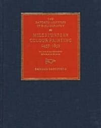 Milestones in Colour Printing 1450-1850 : With a Bibliography of Nelson Prints (Hardcover)