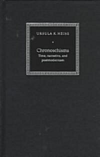 Chronoschisms : Time, Narrative, and Postmodernism (Hardcover)