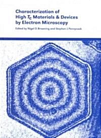 Characterization of High Tc Materials and Devices by Electron Microscopy (Hardcover)