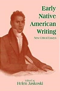 Early Native American Writing : New Critical Essays (Paperback)
