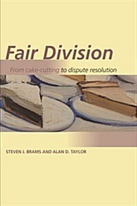 Fair Division : From Cake-Cutting to Dispute Resolution (Paperback)