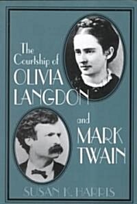 The Courtship of Olivia Langdon and Mark Twain (Paperback)