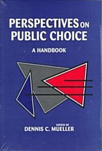 Perspectives on Public Choice : A Handbook (Paperback)