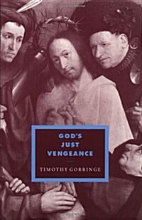Gods Just Vengeance : Crime, Violence and the Rhetoric of Salvation (Paperback)