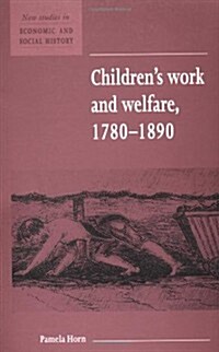 Childrens Work and Welfare 1780–1890 (Paperback)