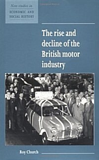 The Rise and Decline of the British Motor Industry (Paperback)