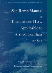 San Remo manual on international law applicable to armed conflicts at sea