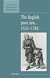 The English Poor Law, 1531–1782 (Paperback)