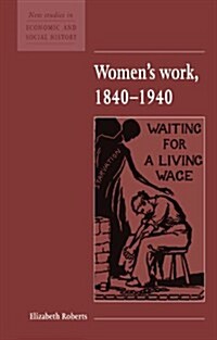 Womens Work, 1840–1940 (Paperback)