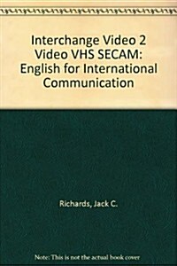 Interchange Video 2 Video VHS SECAM : English for International Communication (VHS Video, Teachers ed)
