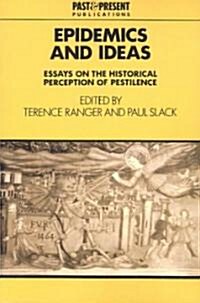 Epidemics and Ideas : Essays on the Historical Perception of Pestilence (Paperback)