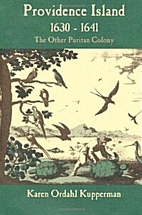 Providence Island, 1630–1641 : The Other Puritan Colony (Paperback)