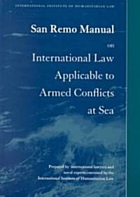 San Remo Manual on International Law Applicable to Armed Conflicts at Sea (Paperback)
