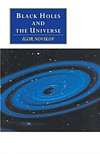Black Holes and the Universe (Paperback)