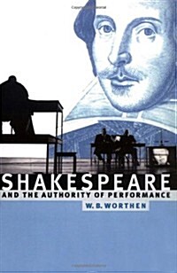 Shakespeare and the Authority of Performance (Paperback)