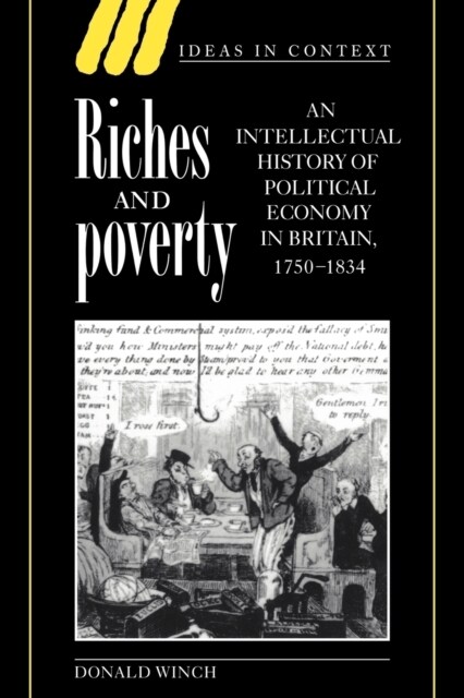 Riches and Poverty : An Intellectual History of Political Economy in Britain, 1750–1834 (Paperback)