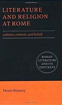 Literature and Religion at Rome : Cultures, Contexts, and Beliefs (Paperback)
