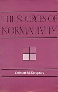 The Sources of Normativity (Paperback)