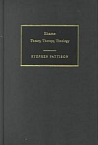 Shame : Theory, Therapy, Theology (Hardcover)