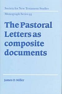 The Pastoral Letters as Composite Documents (Hardcover)