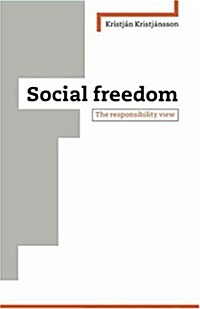 Social Freedom : The Responsibility View (Hardcover)