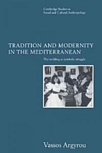 Tradition and Modernity in the Mediterranean : The Wedding as Symbolic Struggle (Hardcover)
