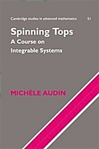 Spinning Tops : A Course on Integrable Systems (Hardcover)