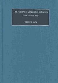 The History of Linguistics in Europe : From Plato to 1600 (Hardcover)