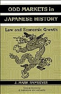 Odd Markets in Japanese History : Law and Economic Growth (Hardcover)