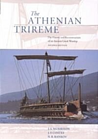 The Athenian Trireme : The History and Reconstruction of an Ancient Greek Warship (Hardcover, 2 Revised edition)