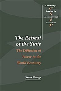 The Retreat of the State : The Diffusion of Power in the World Economy (Hardcover)