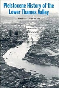 Pleistocene History of the Lower Thames Valley (Hardcover)