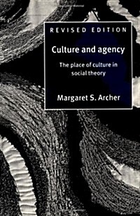 Culture and Agency : The Place of Culture in Social Theory (Paperback, 2 Revised edition)