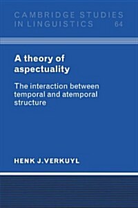 A Theory of Aspectuality : The Interaction between Temporal and Atemporal Structure (Paperback)