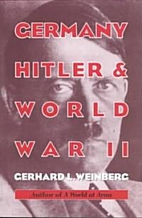 Germany, Hitler, and World War II : Essays in Modern German and World History (Paperback)