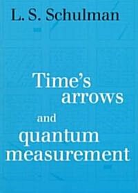 Times Arrows and Quantum Measurement (Paperback)