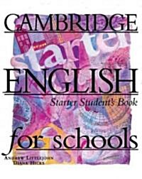 Cambridge English For Schools Starter Students Book (Paperback, Student)